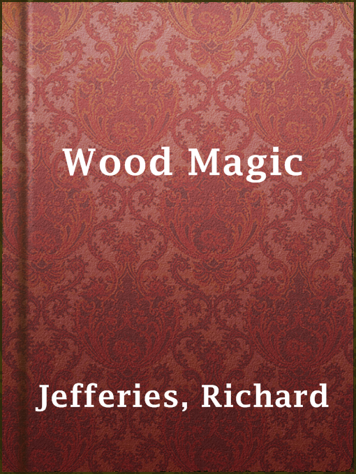 Title details for Wood Magic by Richard Jefferies - Available